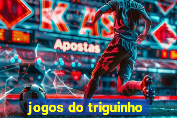 jogos do triguinho